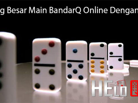 Menang Besar Main BandarQ Online Dengan Trik Ini